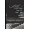 Margaret J. Blair's System of Sewing and Garment Drafting