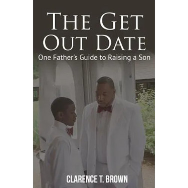 The Get Out Date: One Father's Guide to Raising a Son