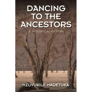 Dancing to the Ancestors: A Historical Fiction
