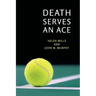Death Serves an Ace: (A Golden-Age Mystery Reprint)