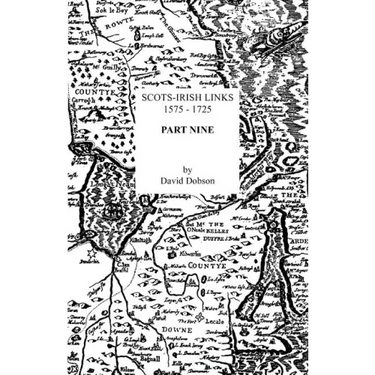 Scots-Irish Links, 1575-1725. Part Nine