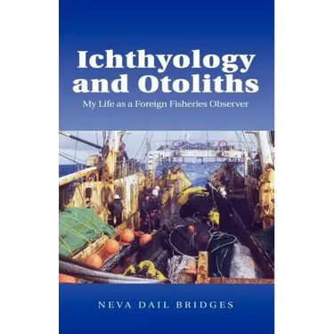Ichthyology and Otoliths: My Life as a Foreign Fisheries Observer