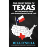 The Great Book of Texas: The Crazy History of Texas with Amazing Random Facts & Trivia