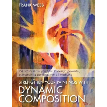 Strengthen Your Paintings With Dynamic Composition