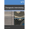Therapeutic Interviewing: Essential Skills and Contexts of Counseling