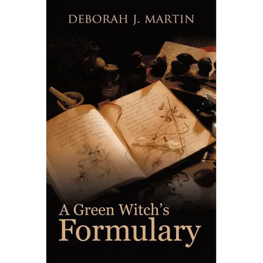 A Green Witch's Formulary