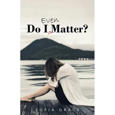 Do I Even Matter?