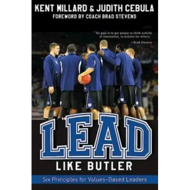 Lead Like Butler: Six Principles for Values-Based Leaders