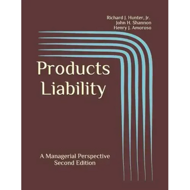 Products Liability: A Managerial Perspective