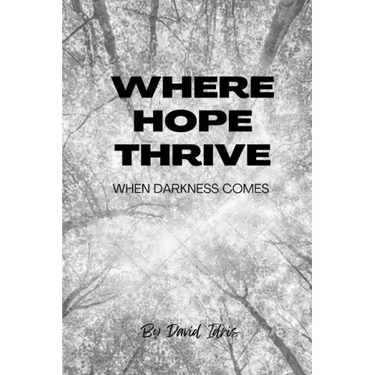 Where Hope Thrive: When darkness comes
