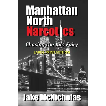 Manhattan North Narcotics: Chasing the Kilo Fairy