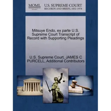 Mitsuye Endo, Ex Parte U.S. Supreme Court Transcript of Record with Supporting Pleadings