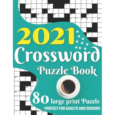 2021 Crossword Puzzle Book: Awesome Large Print Medium To Hard Level Relaxing Crossword Puzzle Book Including 80 Puzzles With Solutions For Senior