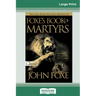 Foxes Book of Martyrs (16pt Large Print Edition)