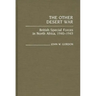 The Other Desert War: British Special Forces in North Africa, 1940-1943