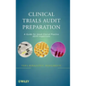 Clinical Trials Audit Preparation: A Guide for Good Clinical Practice (GCP) Inspections