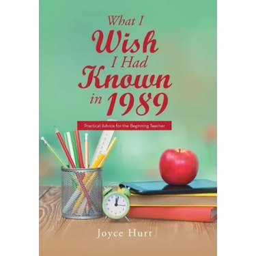 What I Wish I Had Known in 1989: Practical Advice for the Beginning Teacher