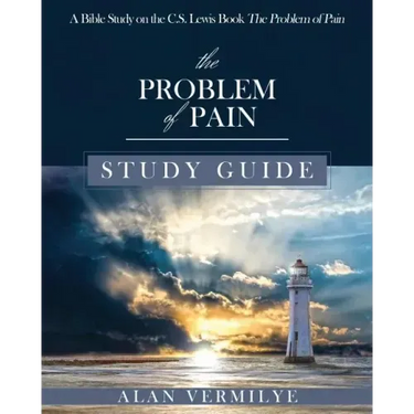 The Problem of Pain Study Guide: A Bible Study on the C.S. Lewis Book The Problem of Pain