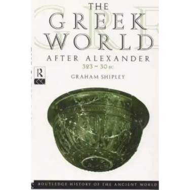The Greek World After Alexander 323-30 BC