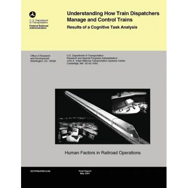 Understanding How Train Dispatchers Manage and Control Trains: Results of Cognitive Task Analysis