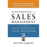Fundamentals of Sales Management for the Newly Appointed Sales Manager