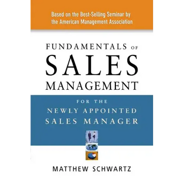 Fundamentals of Sales Management for the Newly Appointed Sales Manager