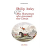 Philip Astley and the Horsemen Who Invented the Circus