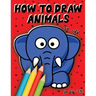 How to draw animals for kids 9-12: Drawing cute animals, step by step lesson, Perfect Gift For Animal Lovers