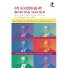 On Becoming an Effective Teacher: Person-Centered Teaching, Psychology, Philosophy, and Dialogues with Carl R. Rogers and Harold Lyon