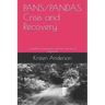 Pans/Pandas Crisis and Recovery: A Mother's Journey to Pull Her Son Out of Psychosis