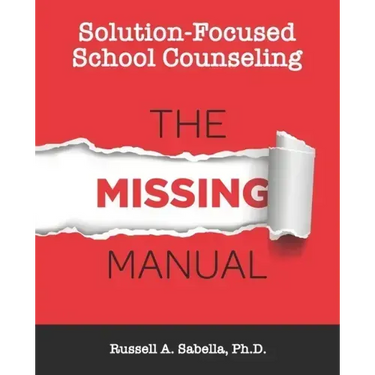Solution-Focused School Counseling: The Missing Manual