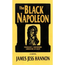 The Black Napoleon: Toussaint L'Ouverture Liberator of Haiti