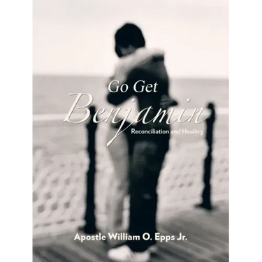 Go Get Benjamin: Reconciliation and Healing