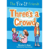 The Fix-It Friends: Three's a Crowd