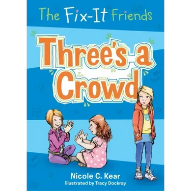 The Fix-It Friends: Three's a Crowd