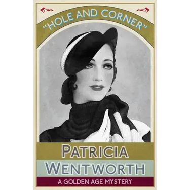 Hole and Corner: A Golden Age Mystery