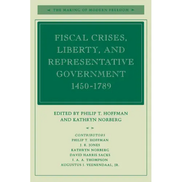Fiscal Crises, Liberty, and Representative Government 1450-1789