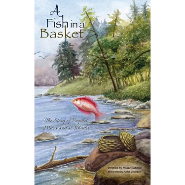 A Fish in a Basket: The Story of Prophet Musa and al-Khaḍir