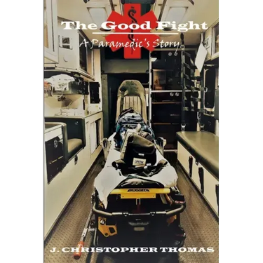 The Good Fight: A Paramedic's Story