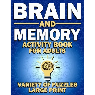 Brain and Memory Activity Book For Adults: Variety Of Puzzles (Word Searches, Sudoku, Mazes, Word Scrambles, Cryptograms)-Large Print