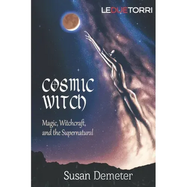 Cosmic Witch: magic, witchcraft, and the supernatural