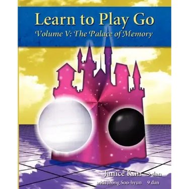 Learn to Play Go: The Palace of Memory (Volume V): The Palace of Memory Volume V