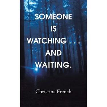 Someone Is Watching . . . and Waiting.