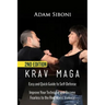 Krav Maga: Easy and Quick Guide to Self-Defense, Improve Your Technique and Become Fearless to the Real World Violence