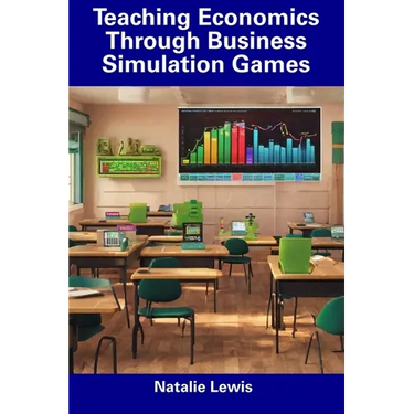 Teaching Economics Through Business Simulation Games