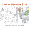 I Am Me Wherever I Go!