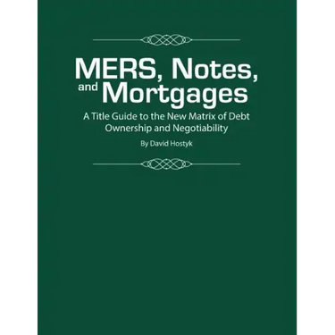 MERS, Notes, and Mortgages: A Title Guide to the New Matrix of Debt Ownership and Negotiability