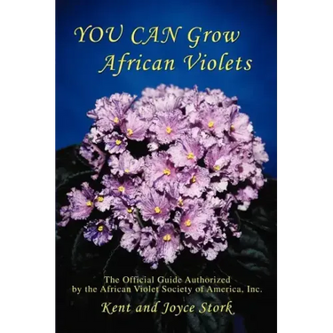 You Can Grow African Violets: The Official Guide Authorized by the African Violet Society of America, Inc.