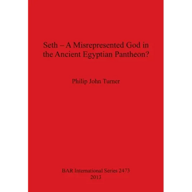 Seth - A Misrepresented God in the Ancient Egyptian Pantheon?