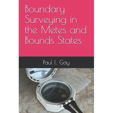 Boundary Surveying in the Metes and Bounds States